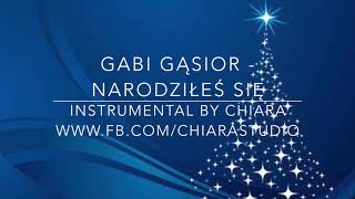 Video thumbnail of "Narodziłeś się - Gabi Gąsior - instrumental by Chiara podkład muzyczny karaoke cover"