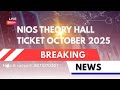 Nios theory hall ticket released.nios october 2025 hall ticket published.help- 9871070307 