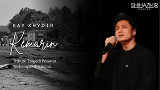 Seventeen - Kemarin | Cover by Kay Khydir  (Tribute Tragedi Pesawat Terhempas di Elmina)