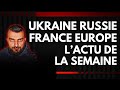 Ukraine russie france europe  l actualit de la semaine charbofficiel2