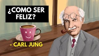 Cómo Ser Feliz en la VIDA - Carl Jung (Filosofía Jungiana)