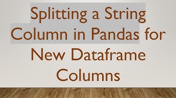 Splitting a String Column in Pandas for New Dataframe Columns