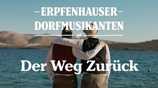 Der Weg zurück - Erpfenhauser Dorfmusikanten