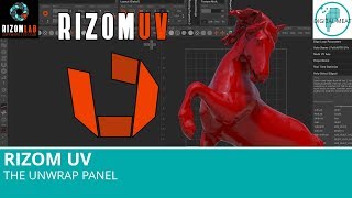 Rizom UV: The Unwrap Panel