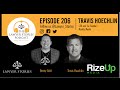 Ep 206 | Travis Hoechlin | RizeUp Offers Digital Marketing Solutions Without Long-Term Contracts