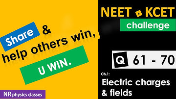 61-70/Ch.1: Electric charges and fields/ NEET and KCET challenge/ MCQ/ NR physics classes