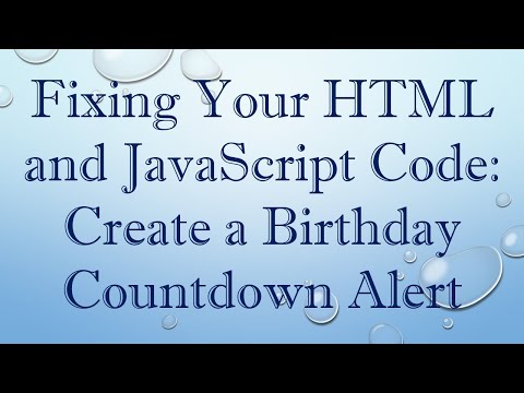 Fixing Your HTML and JavaScript Code: Create a Birthday Countdown Alert