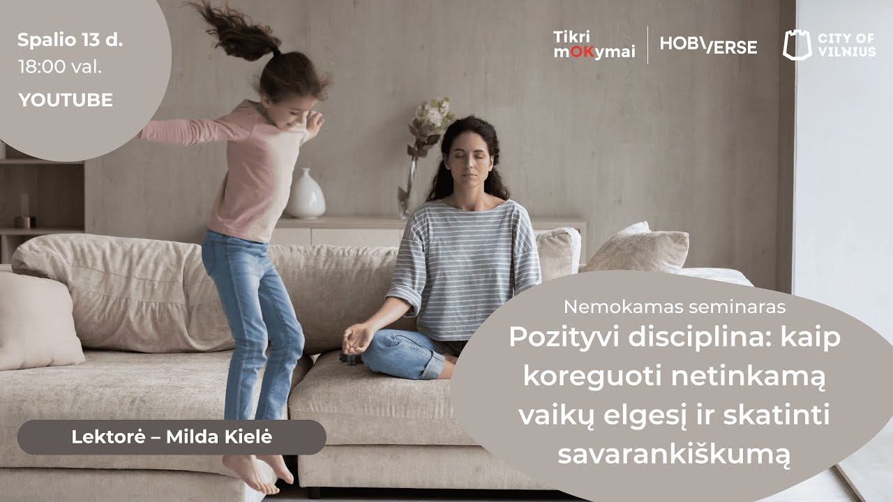 Pozityvi disciplina: kaip koreguoti netinkamą vaikų elgesį ir skatinti savarankiškumą