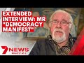 Extended Interview: Mr &quot;Democracy Manifest&quot; and his &quot;succulent Chinese meal&quot; | 7NEWS