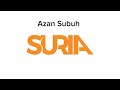Azan Subuh Suria FM Azan Subuh Suria FM