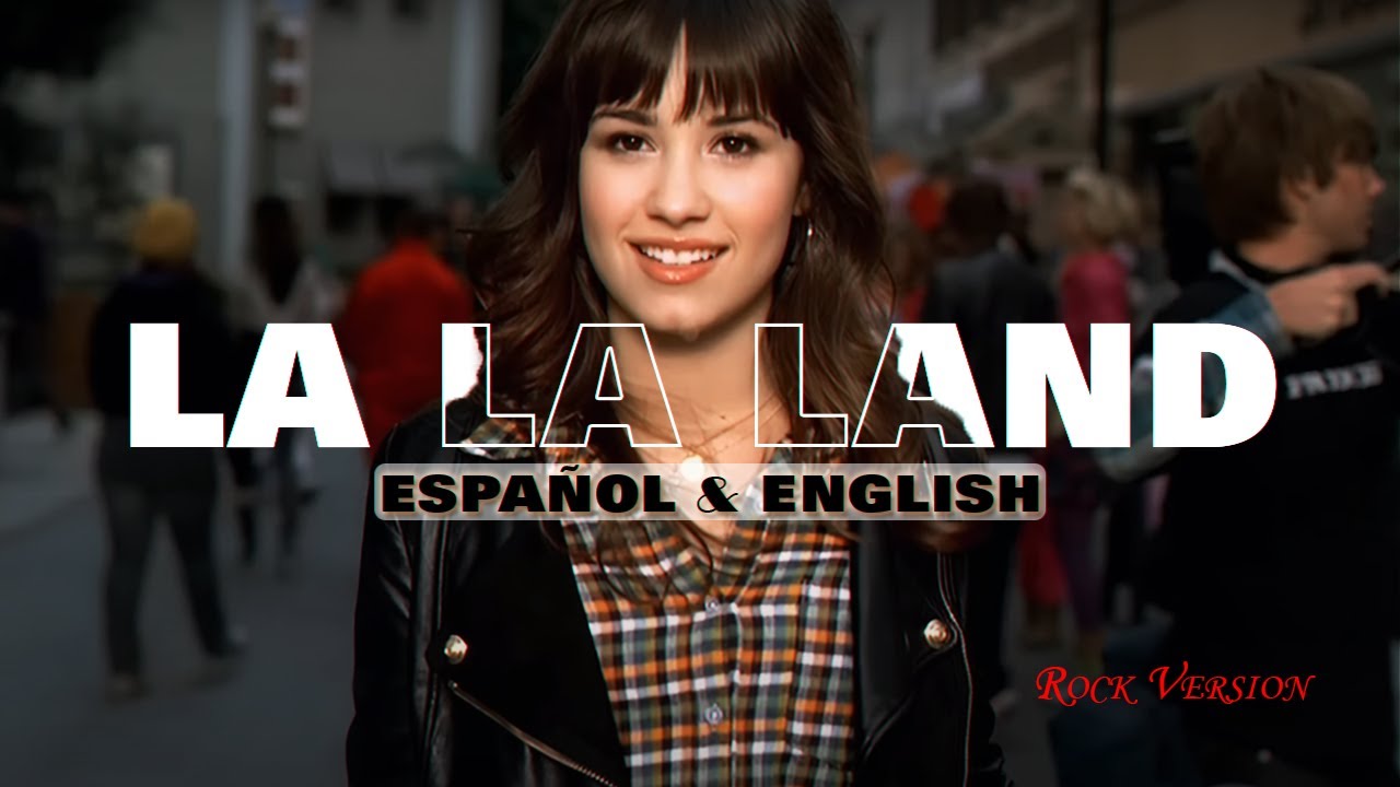 08 La La Land Rock Version Demi Lovato Official Video Letra 08-la-la-land-rock-version-demi-lovato-official-video-letra
