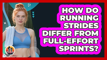 How Do Running Strides Differ From Full-effort Sprints? - All Sorts Of Running