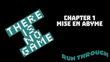 There Is No Game: Wrong Dimension Run-Through - Chapter 1: Mise En Abyme