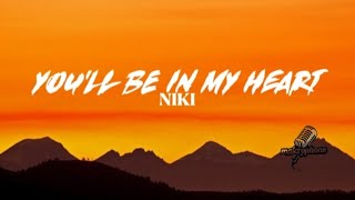 YOU'LL BE IN MY HEART BY NIKI (lyrics) #NIKI #maicrophone 
