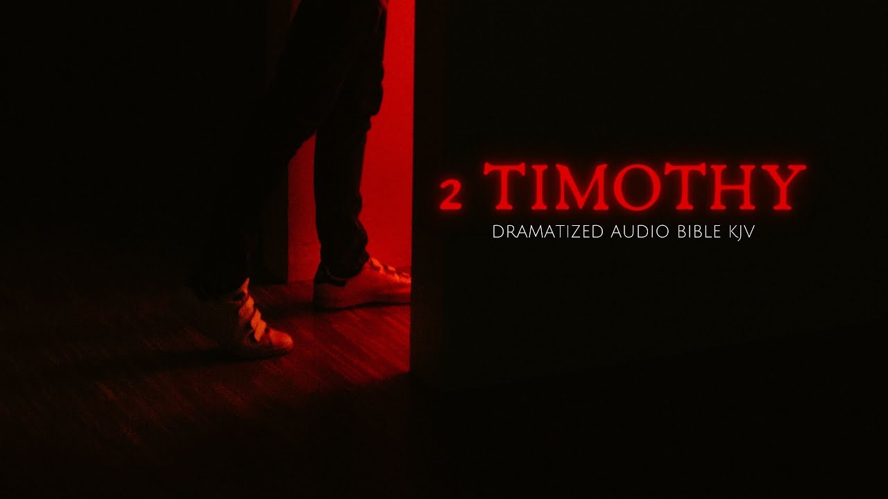 2 TIMOTHY Dramatized Audio Bible KJV - YouTube