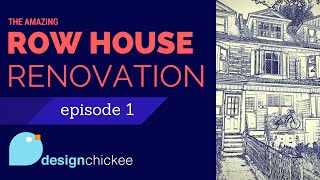 Row House Renovation Episode 1