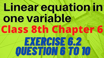 Linear equation in one variable class 8 exercise 6.2 Question 6 to 10||Maths mate madhubun class 8||