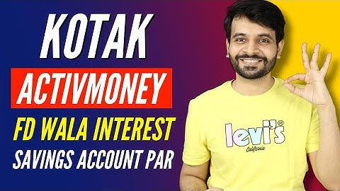 Kotak ActivMoney: Get FD Interest on Savings Account 🔥🔥