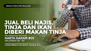 Sekolah Fikih Muamalah #05 : Jual Beli Najis, Tinja, & Ikan yang Diberi Makan Tinja - Ustadz M Abduh