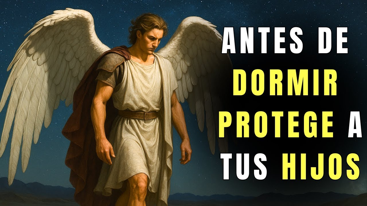 SAN MIGUEL ARCÁNGEL, CUBRE a mi FAMILIA con tus ALAS y PROTEGE mi HOGAR ...