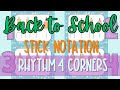 Back to School Rhythm Four Corners Stick Notation