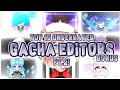 🤯MORE UNDERRATED GACHA EDITORS🤯 #2 [UNDER 1k] + BONUS! (READ DESC!)