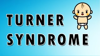 Turner Syndrome Symptoms, Treatment, and Causes
