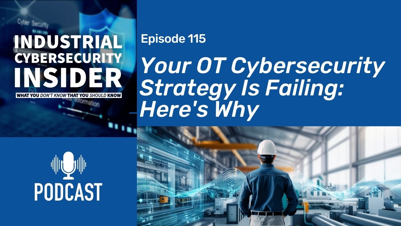 Your OT Cybersecurity Strategy Is Failing: Here's Why