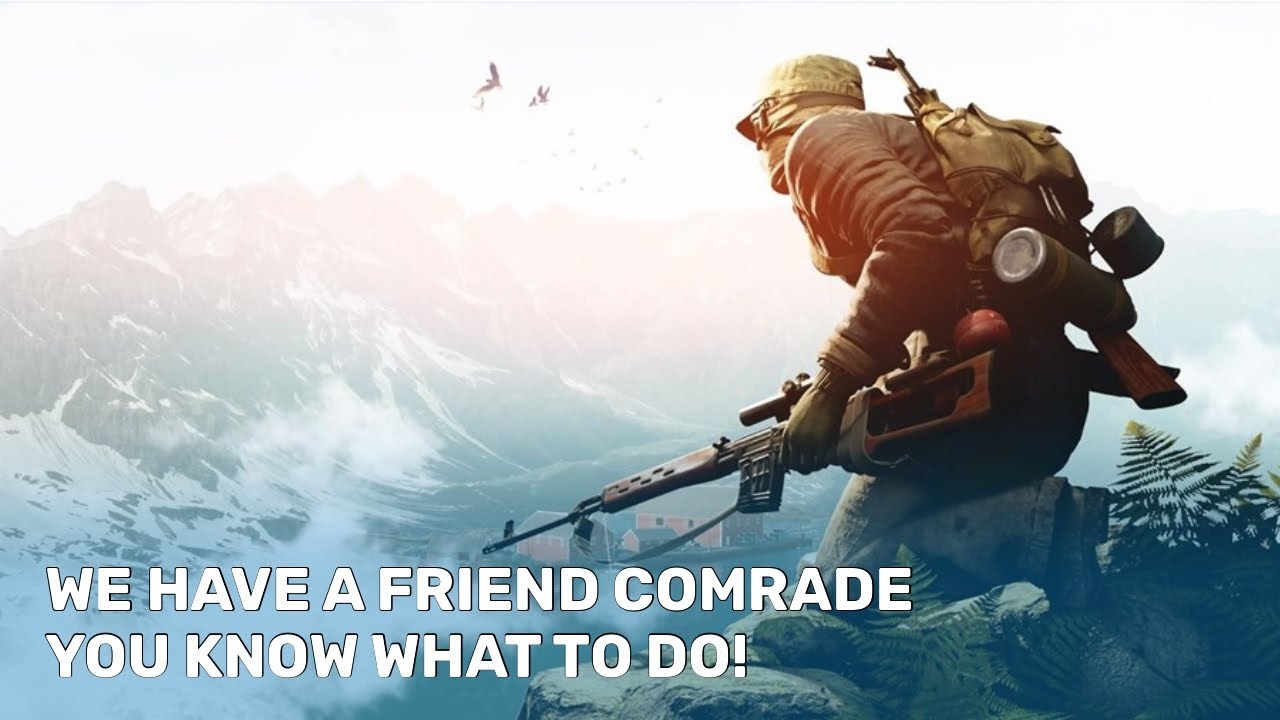 We Have a Friend Comrade - You Know What To Do! - 