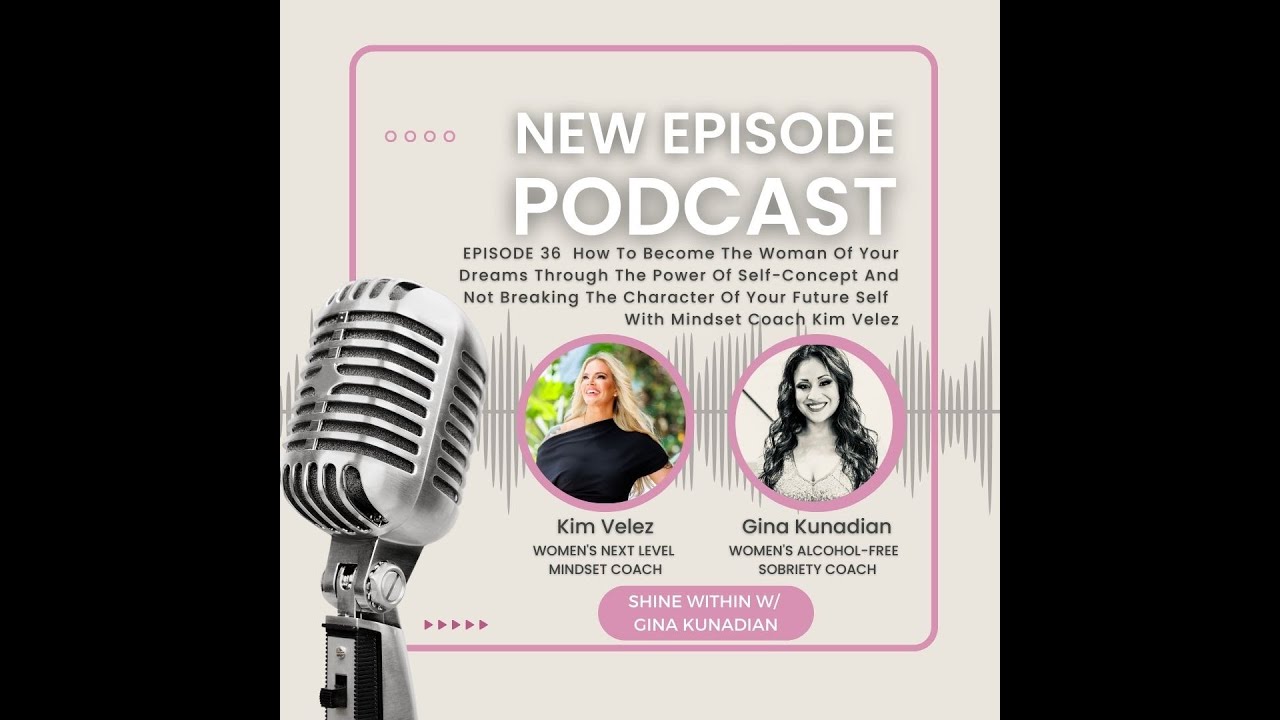 Podcast Shine Within #36 Kim Velez Become The Woman Of Your Dreams ...
