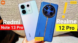 Redmi Note 13 Pro vs Realme 12 Pro | أجمد مقارنة ونتائج صادمة !!