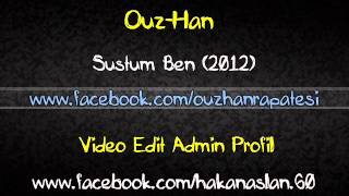 Ouz-Han Sustum Ben [2012] Resimi