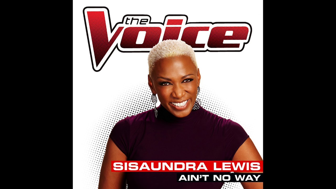 Sisaundra Lewis | Ain't No Way | Studio Version | The Voice 6