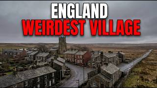 17 Weirdest Villages in England You Should Never Visit Alone...