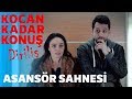 Kocan Kadar Konuş Diriliş | Asansör Sahnesi