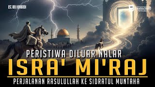 Download Lagu DILUAR NALAR❗❗ Peristiwa ISRA MIRAJ Nabi Muhammad dari Bumi ke Langit 7 MP3