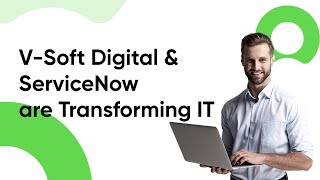 How V-Soft Digital and ServiceNow are Transforming IT screenshot 5