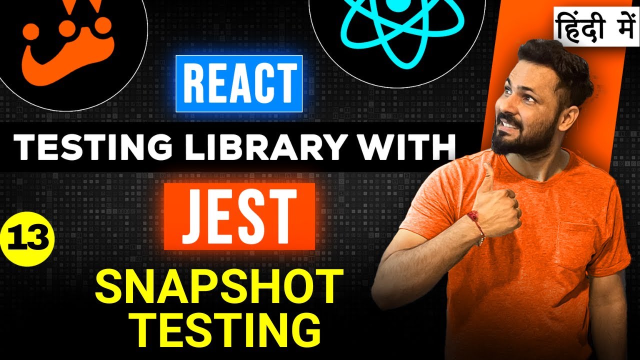 React Testing library and Jest in Hindi #13 Snapshot Testing | update ...