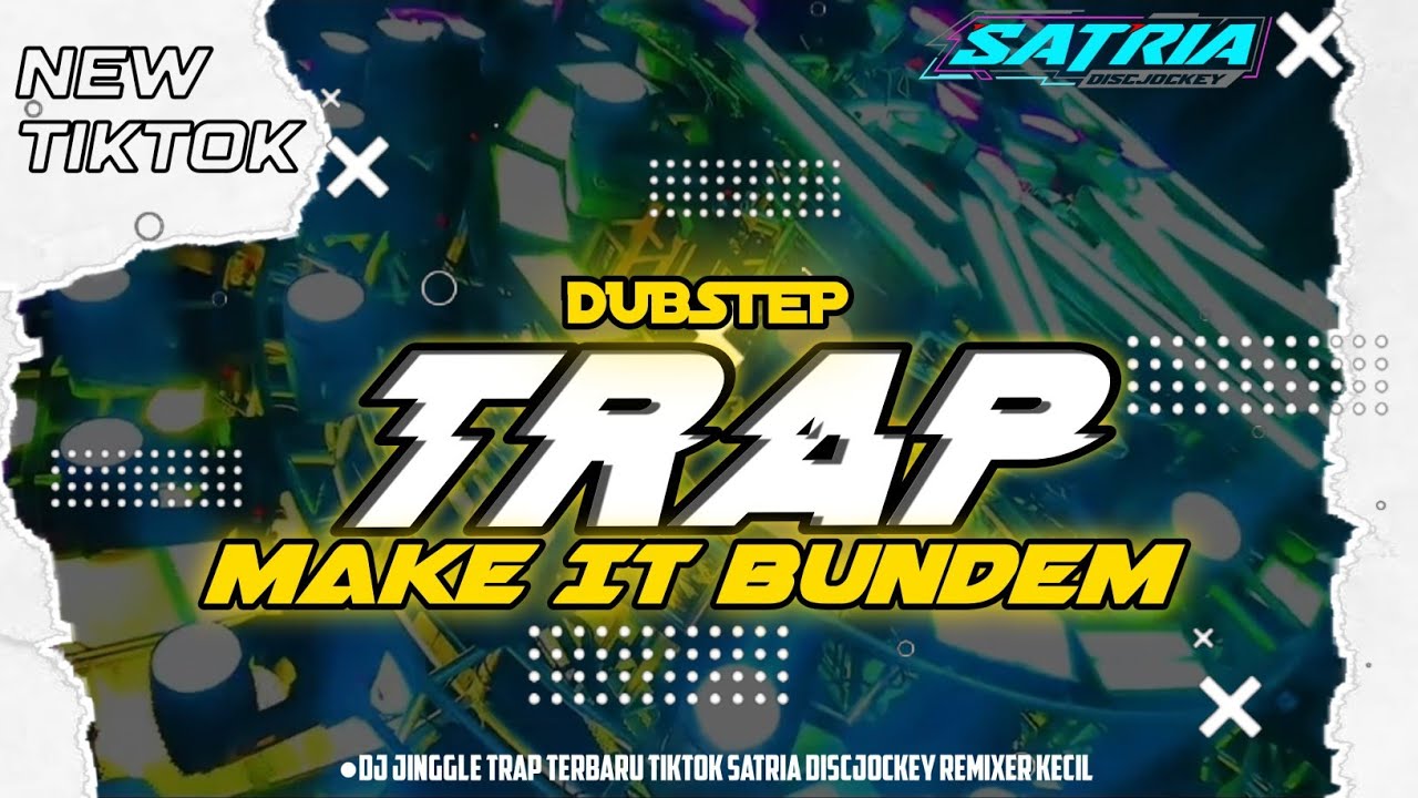DJ MAKE IT BUNDEM ||TRAP X DUBSTEP|| VIRAL TIKTOK💥💥