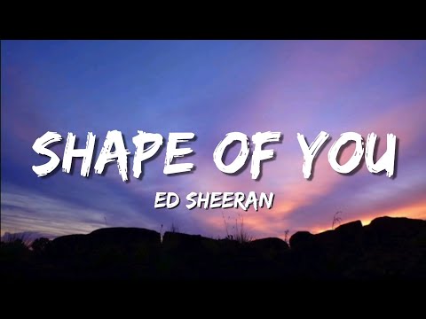 Ed Sheeran - Shape Of You (lyrics)