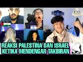 REAKSI PALESTINA DAN ISRAEL KETIKA MENDENGAR TAKBIRAN DAN ATOUNA EL TOUFOULE DI OME TV INTERNASIONAL