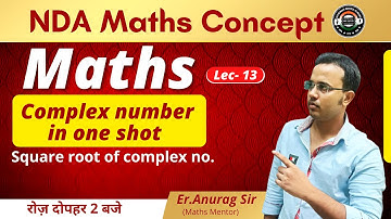 NDA Maths Concept | Complex number in one shot  | By Er. Anurag SIr | Best NDA Academy In LKO
