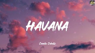 Havana - Camila Cabello (Lyrics) Clean Bandit, Sia, DJ Snake