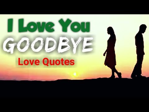 i-love-you-goodbye-love-quotes-|-best-goodbye-love-quotes