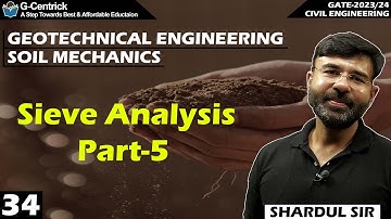 Lec 34 Sieve Analysis Part-5 || Soil Mechanics || Geotech Engineering || CIVIL || GATE-2023/24
