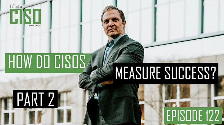 How do CISOs measure success? (Part 2)