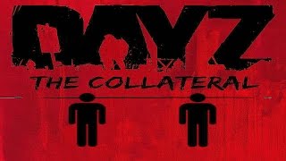 Dayz - The Collateral