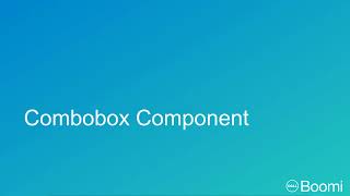 Boomi Flow Essentials Lecture 34 | Combobox Component