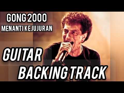 GONG 2000 ✓ Menanti Kejujuran ✓ Guitar Backing Track + Vocal