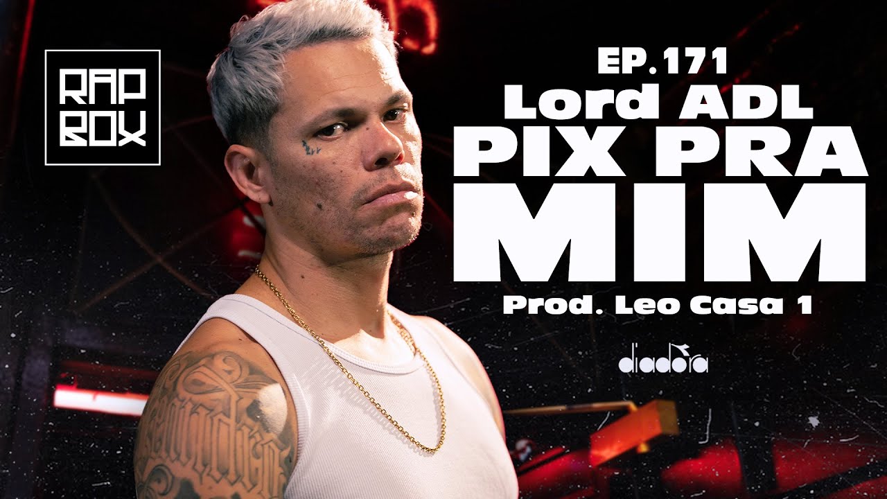 Lord ADL - PIX PRA MIM - Rap Box Ep. 171 [ Prod. Léo Casa1 ] - YouTube